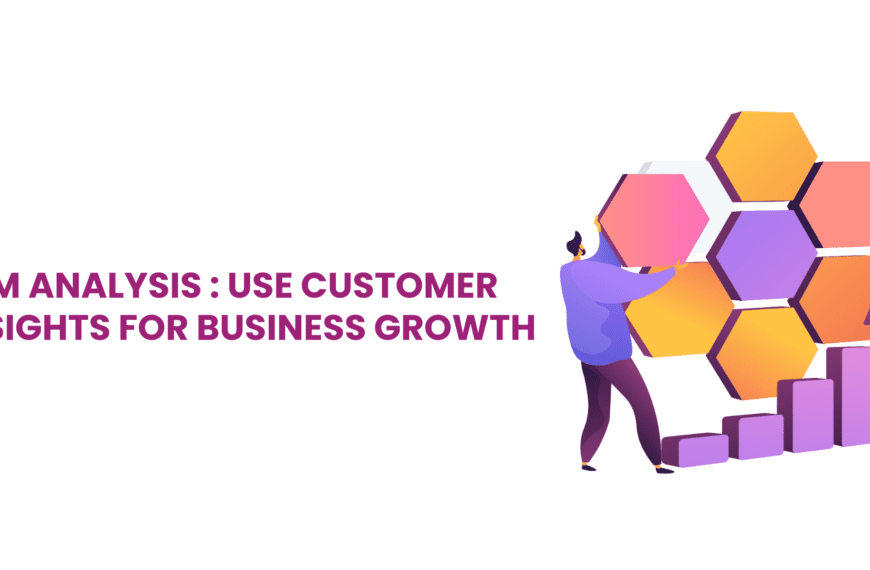 RFM Analysis : Use Customer Insights for Business Growth